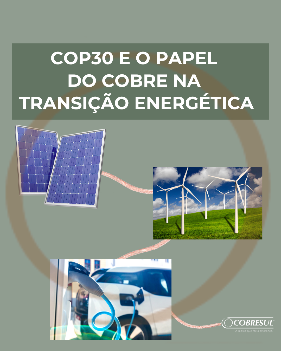 COP30 e a Transição Energética: O Papel do Cobre no Futuro Sustentável